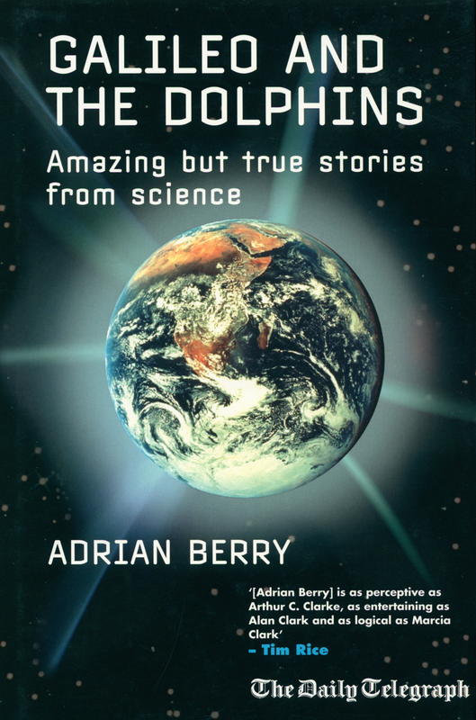 Galileo and the dolphins : amazing but true stories from science / Adrian Berry cover