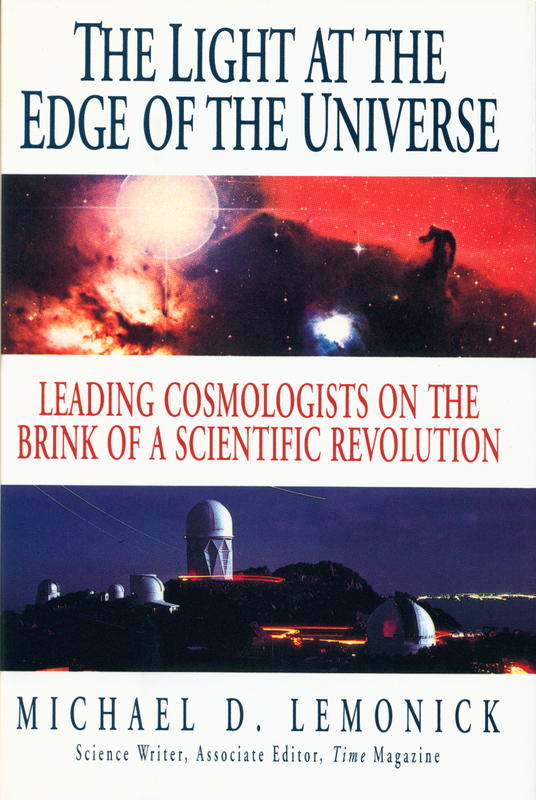 The light at the edge of the universe : leading cosmologists on the brink of a scientific revolution / Michael D. Lemonick cover