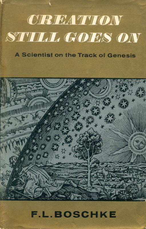 Creation still goes on : a scientist on the track of genesis / F. L. Boschke ; translated from the German by L. Parks cover