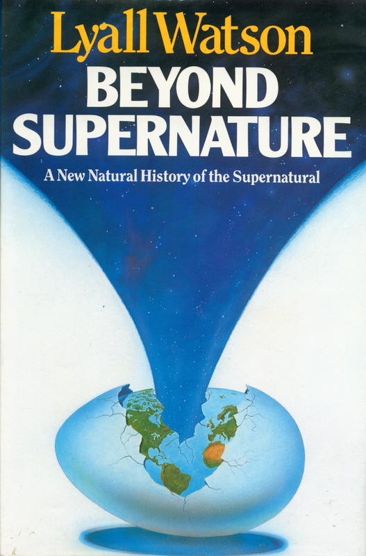 Beyond supernature : a new natural history of the supernatural / Lyall Watson cover