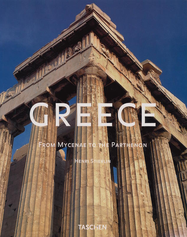 Greece : from Mycenae to the Parthenon / Henri Stierlin ; photographs, Anne and Henri Stierlin cover
