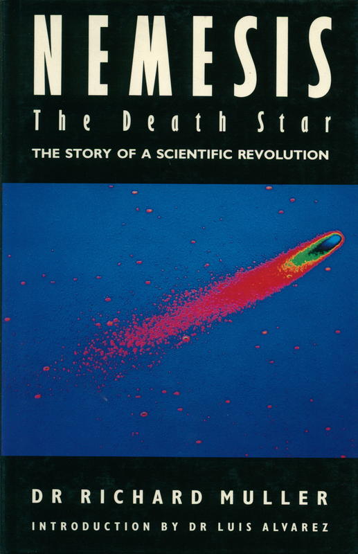 Nemesis : the death star ; the story of a scientific revolution / Richard A. Muller cover