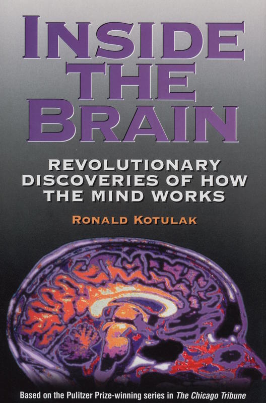 Inside the brain : revolutionary discoveries of how the mind works / Ronald Kotulak cover