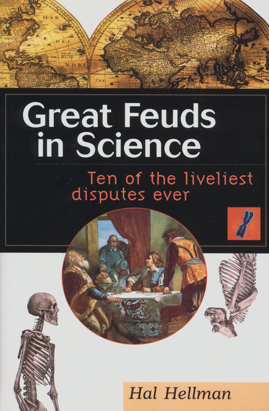 Great Feuds in Science : ten of the liveliest disputes ever / Hal Hellman cover