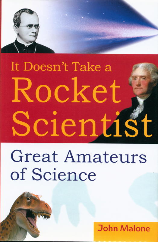 It doesn't take a rocket scientist : great amateurs of science / John Malone cover
