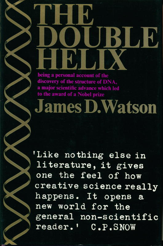 The double helix : a personal account of the discovery of the structure of DNA / by James D. Watson cover