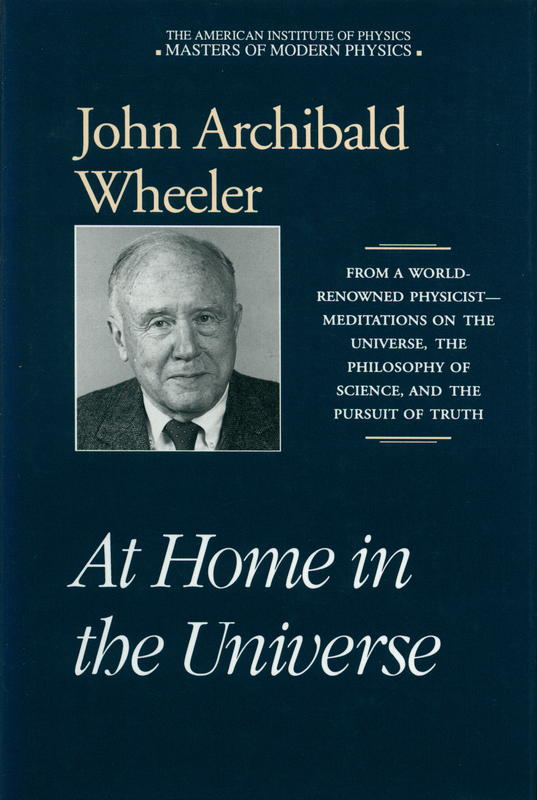 At home in the universe / John Archibald Wheeler cover