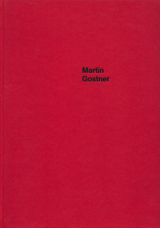 Martin Gostner / Galerie Christian Gögger cover