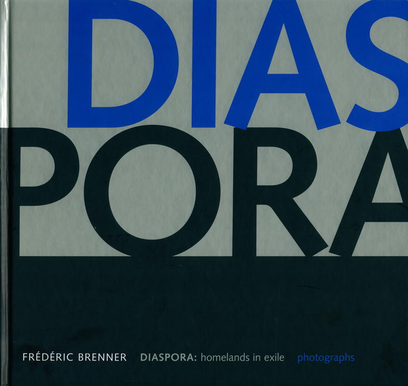 Frédéric Brenner : diaspora : homelands in exile : photographs cover