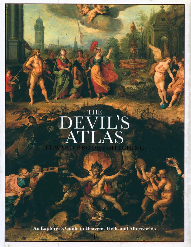 The devil's atlas : an explorer's guide to heavens, hells and afterworlds / Edward Brooke-Hitching cover