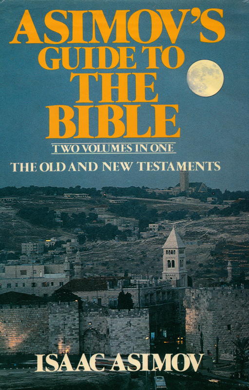 Asimov's guide to the Bible : two volumes in one, the old and new testaments cover