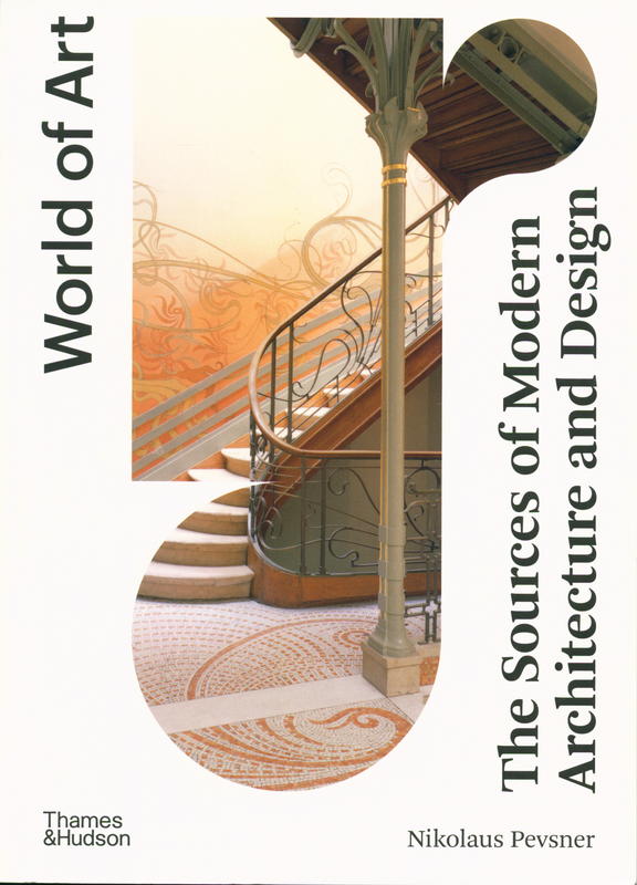 The sources of modern architecture and design / Nikolaus Pevsner ; foreword by Kenneth Frampton cover