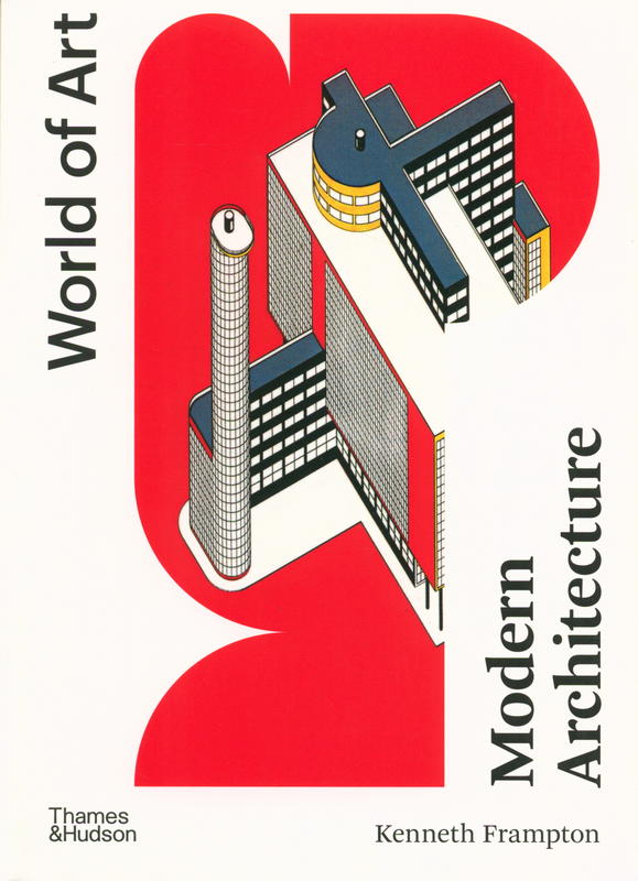 Modern architecture : a critical history / Kenneth Frampton cover