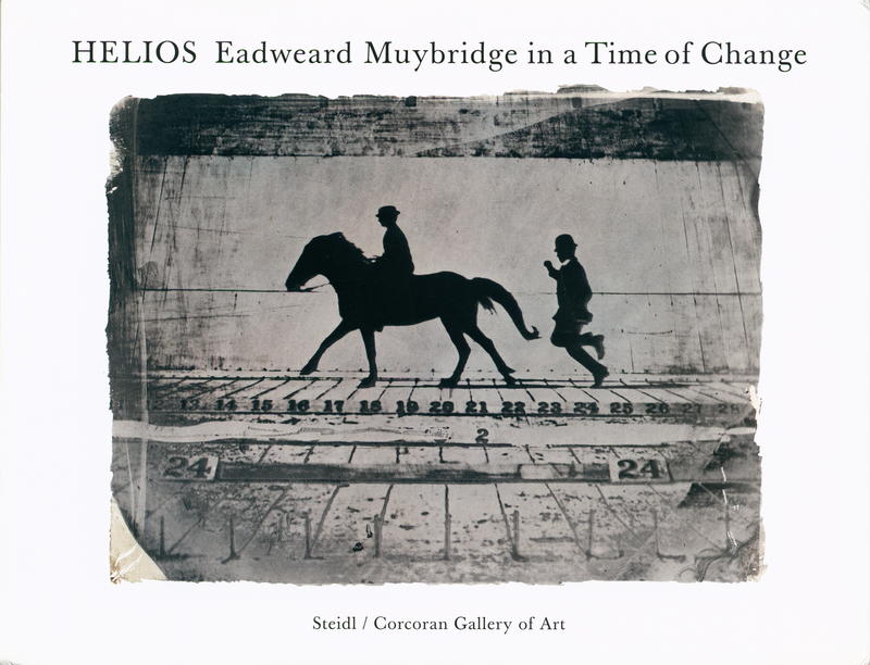 Helios : Eadweard Muybridge in a time of change / Philip Brookman ; with contributions by Marta Braun ; Andy Grundberg ; Corey Keller ; Rebecca Solnit cover
