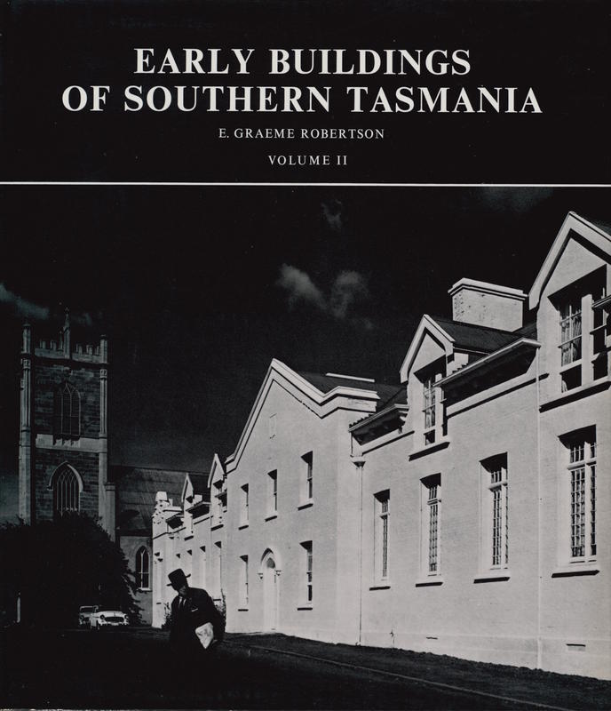 Early buildings of southern Tasmania, volume two / E. Graeme Robertson cover