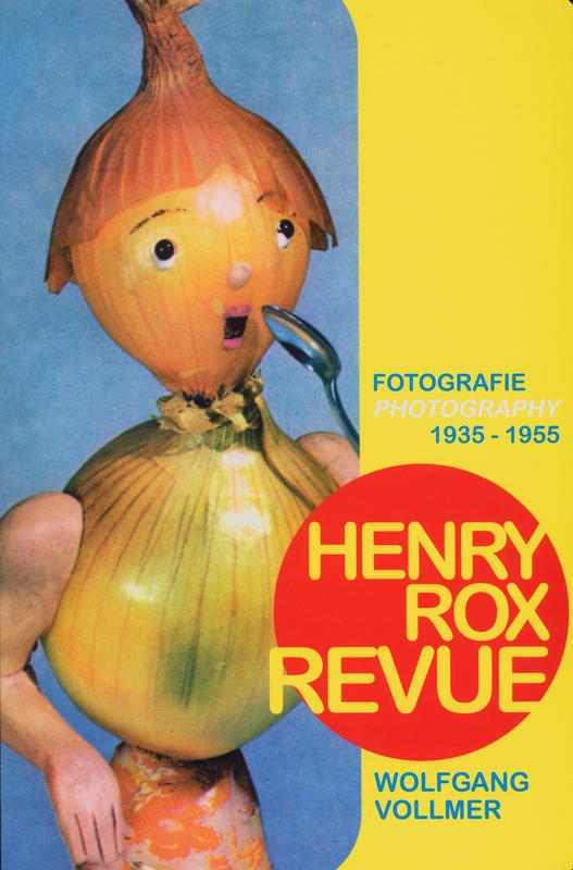 Henry Rox Revue : fotografie = photography 1935-1955 / Wolfgang Vollmer cover