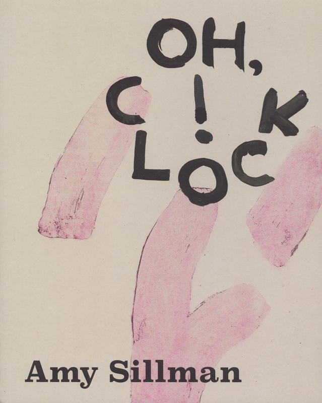 Amy Sillman : oh, clock! cover