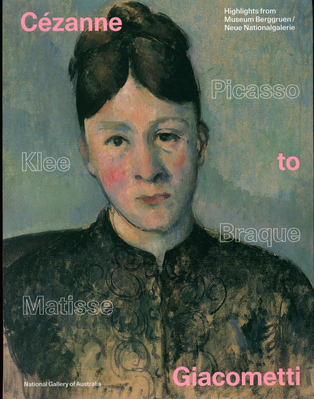 Cézanne to Giacometti : highlights from Museum Berggruen and Neue Nationalgalerie / [text by] Oliver Berggruen cover