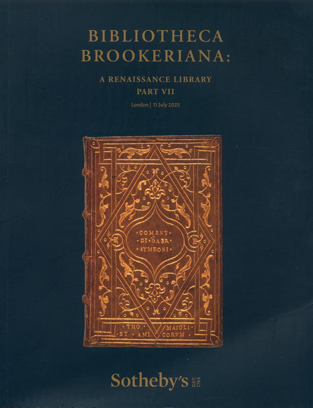 Bibliotheca Brookeriana : a renaissance library part VII : auction in London, 11 July 2025 / Sotheby's cover
