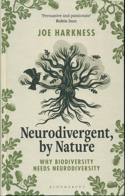 Neurodivergent, by nature : why biodiversity needs neurodiversity / Joe Harkness cover