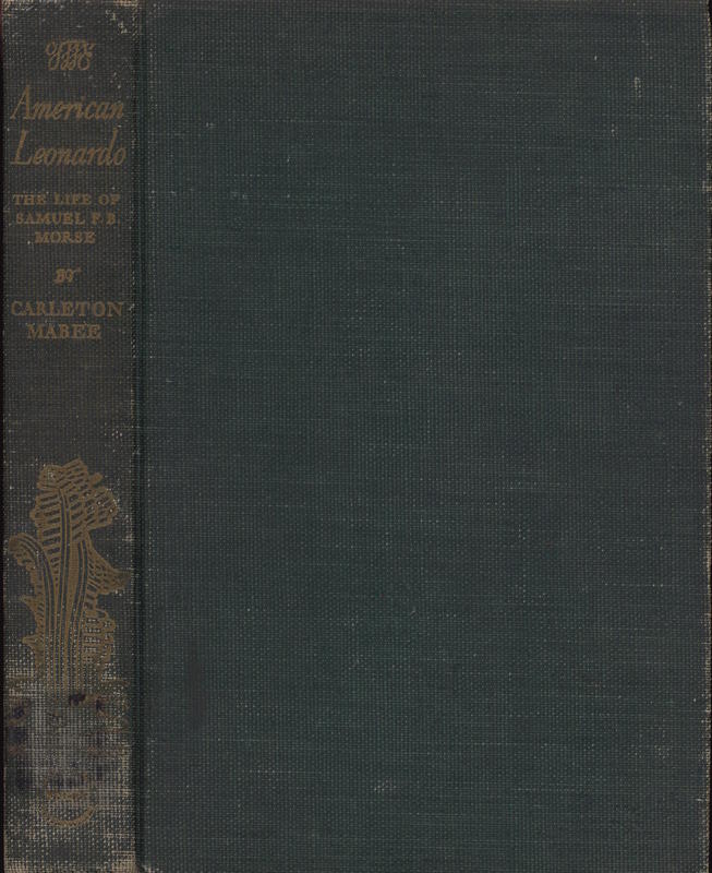 The American Leonardo : a life of Samuel F. B. Morse / by Carleton Mabee ; with an introduction by Allan Nevins cover