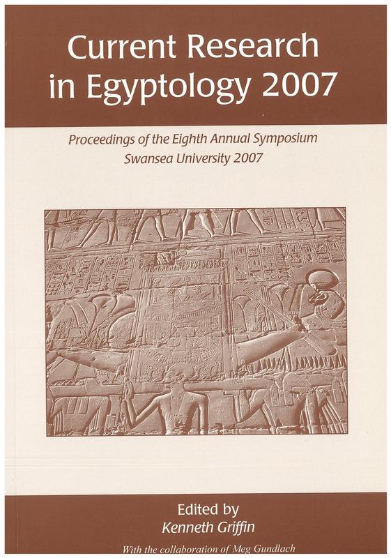 Current research in Egyptology 2007 : proceedings of the eighth annual symposium, Swansea University April 2007 cover