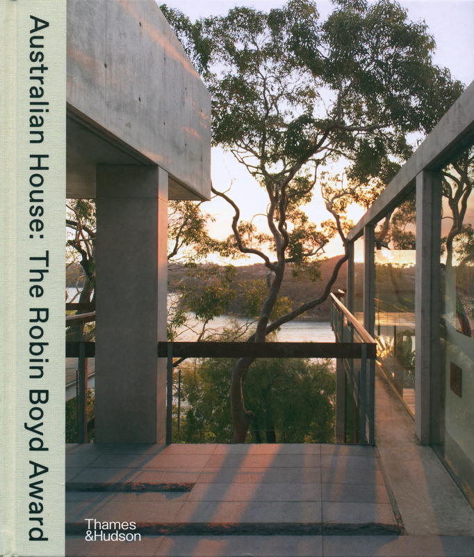 Australian house : the Robin Boyd Award for Residential Architecture since 1981 / edited by the Australian Institute of Architects cover