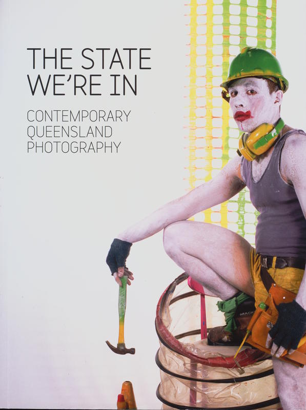 The state we're in : contemporary Queensland photography cover
