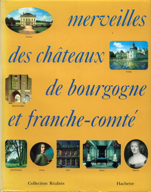 Merveilles des châteaux de Bourgogne et Franche-Comté / preface de Philippe Erlanger cover