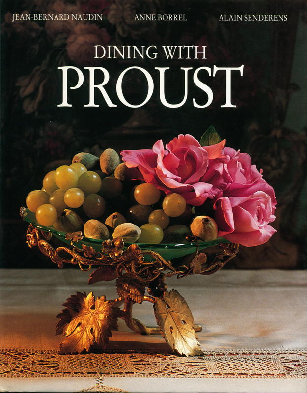Dining with Proust /Anne Borrel, Alain Senderens, Jean-Bernard Naudin cover