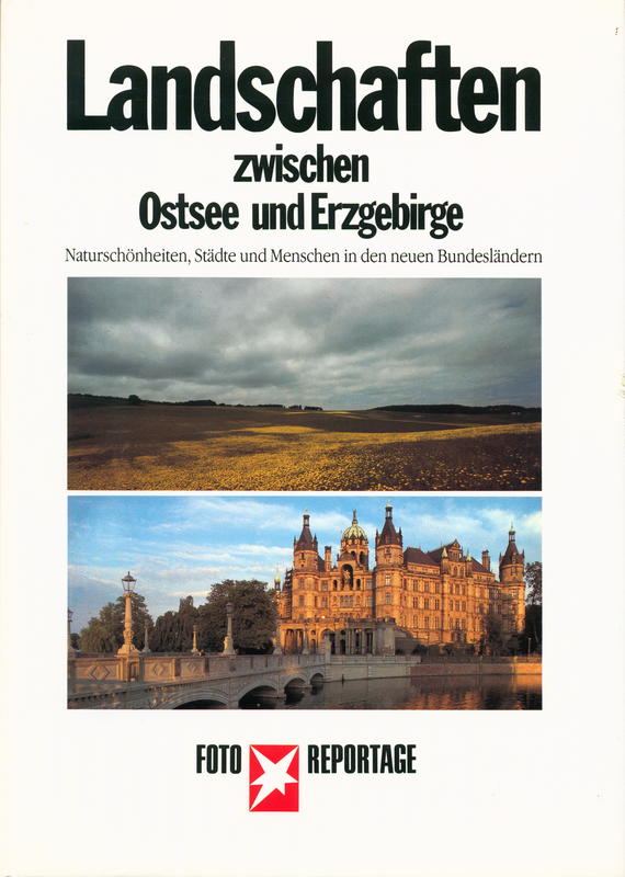 Landschaften zwischen Ostsee und Erzgebirge : Naturschönheiten, Städte und Menschen in den neuen Bundesländern / mit beiträgen von Karl-Heinz Jakobs, Erich Loest, Leo Sievers u.a. cover