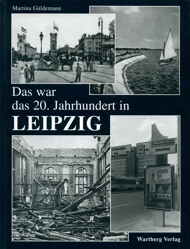 Das war das 20. Jahrhundert in Leipzig / Martina Güldermann cover