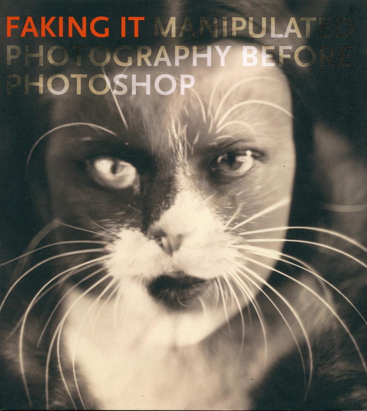 Faking it : manipulated photography before photoshop / Mia Fineman cover
