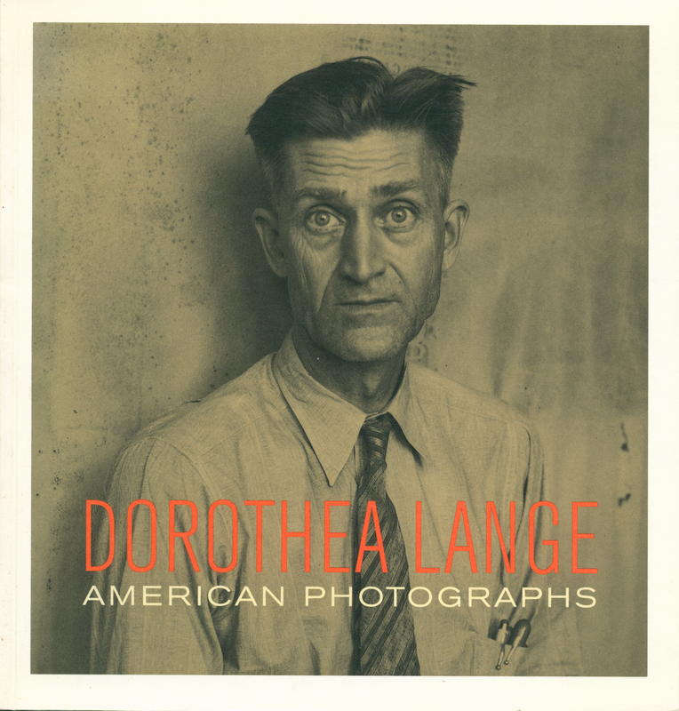 Dorothea Lange : American photographs / Therese Thau Heyman, Sandra S. Phillips, John Szarkowski cover