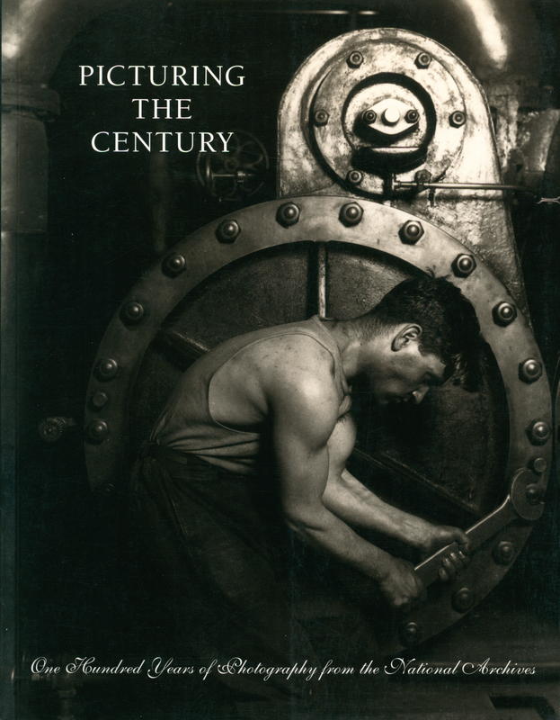 Picturing the century : one hundred years of photography from the National Archives / by Bruce I. Bustard cover