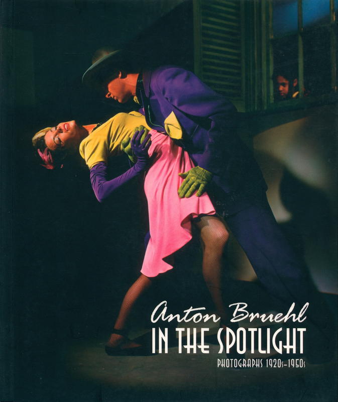 In the spotlight : Anton Bruehl photographs 1920s–1950s / edited by Gael Newton cover