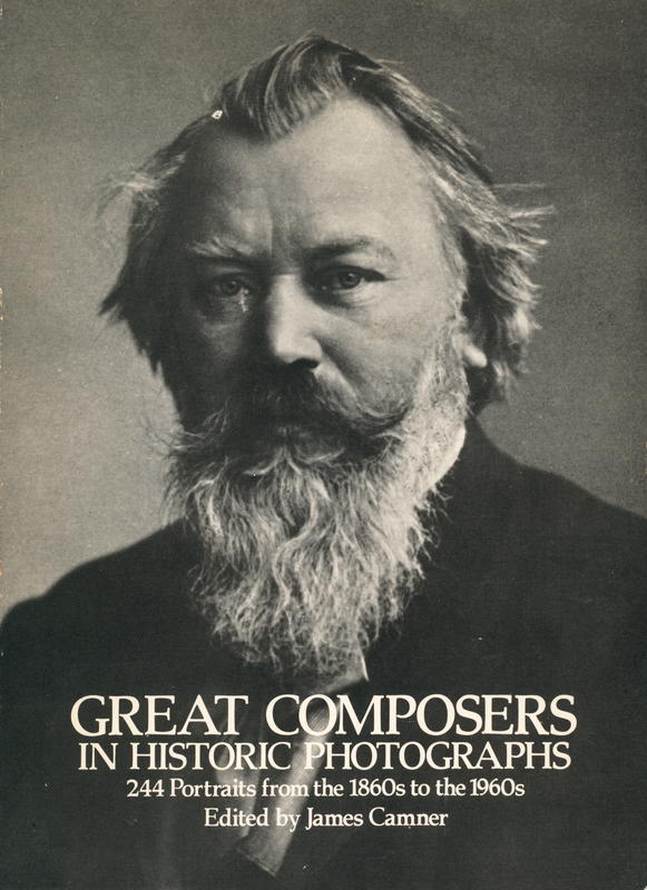 Great composers in historic photographs / edited by James Camner cover