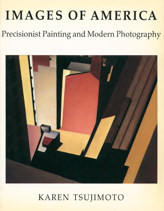Images of America : Precisionist painting and modern photography / Karen Tsujimoto cover