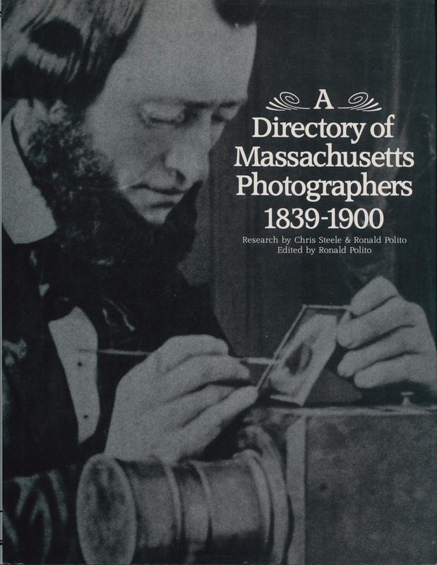 A directory of Massachusetts photographers, 1839–1900 / research by Chris Steele & Ronald Polito cover