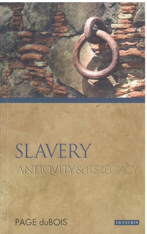 Slavery : antiquity and its legacy / Page duBois cover