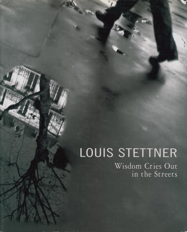Wisdom cries out in the streets / Louis Stettner cover