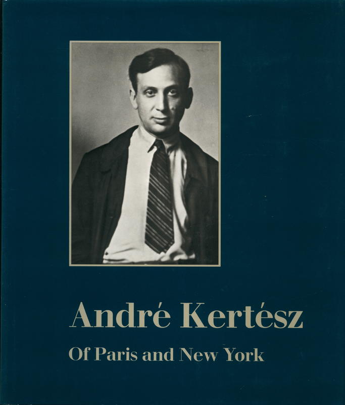 Andre Kertesz : of Paris and New York cover