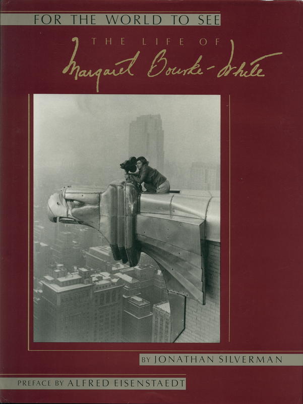 For the world to see : the life of Margaret Bourke-White / Jonathan Silverman cover