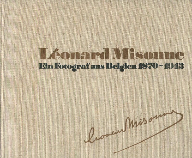  Léonard Misonne : ein fotograf aus Belgien 1870-1943 : romantische landschaft / text, Marian Schwabik und Maurice Misonne cover