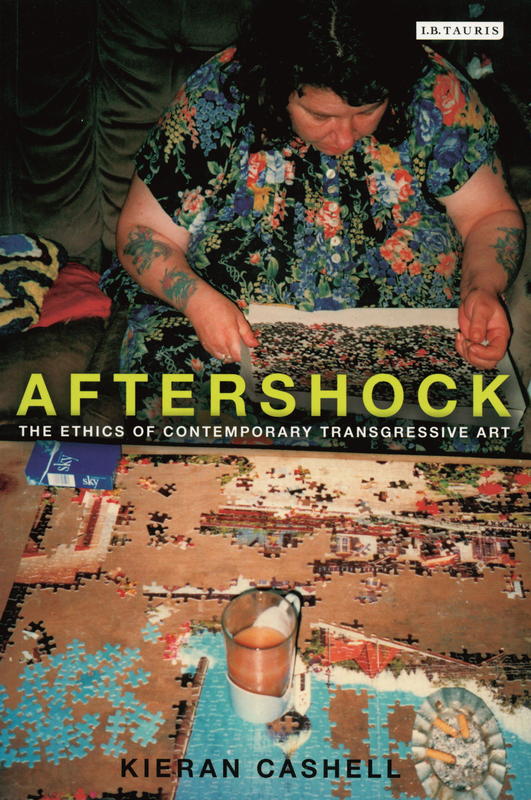 Aftershock : the ethics of contemporary transgressive art cover