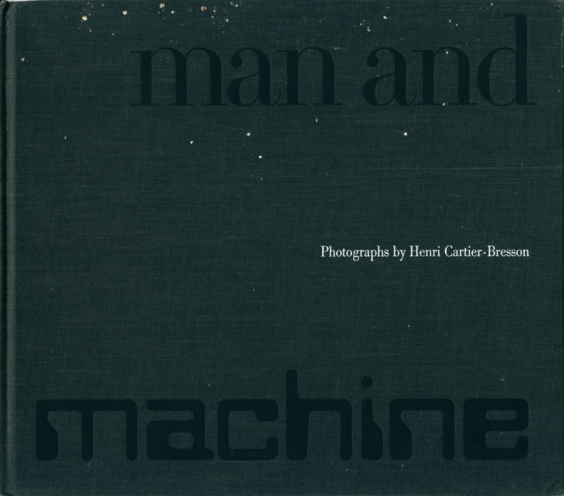 Man and machine / photographs by Henri Cartier-Bresson cover