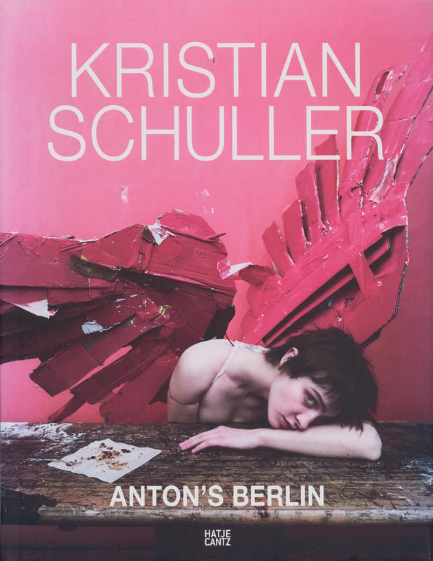 Kristian Schuller : Anton’s Berlin / in collaboration with Peggy Schuller cover
