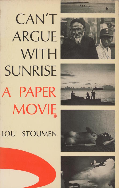 Can't argue with sunrise : a paper movie / Lou Stoumen cover