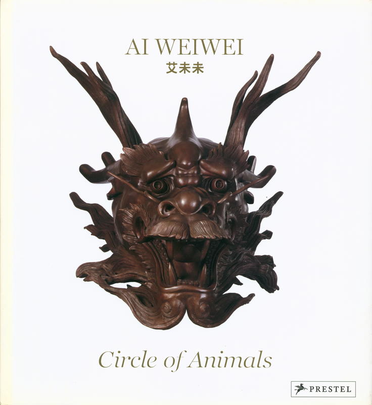 Ai Weiwei : circle of animals / edited with an introduction by Susan Delson cover