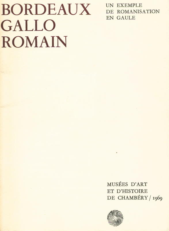 Bordeaux Gallo Romain : un exemple de romanisation en Gaule / Musées d'Art et d'Histoire de Chambéry cover